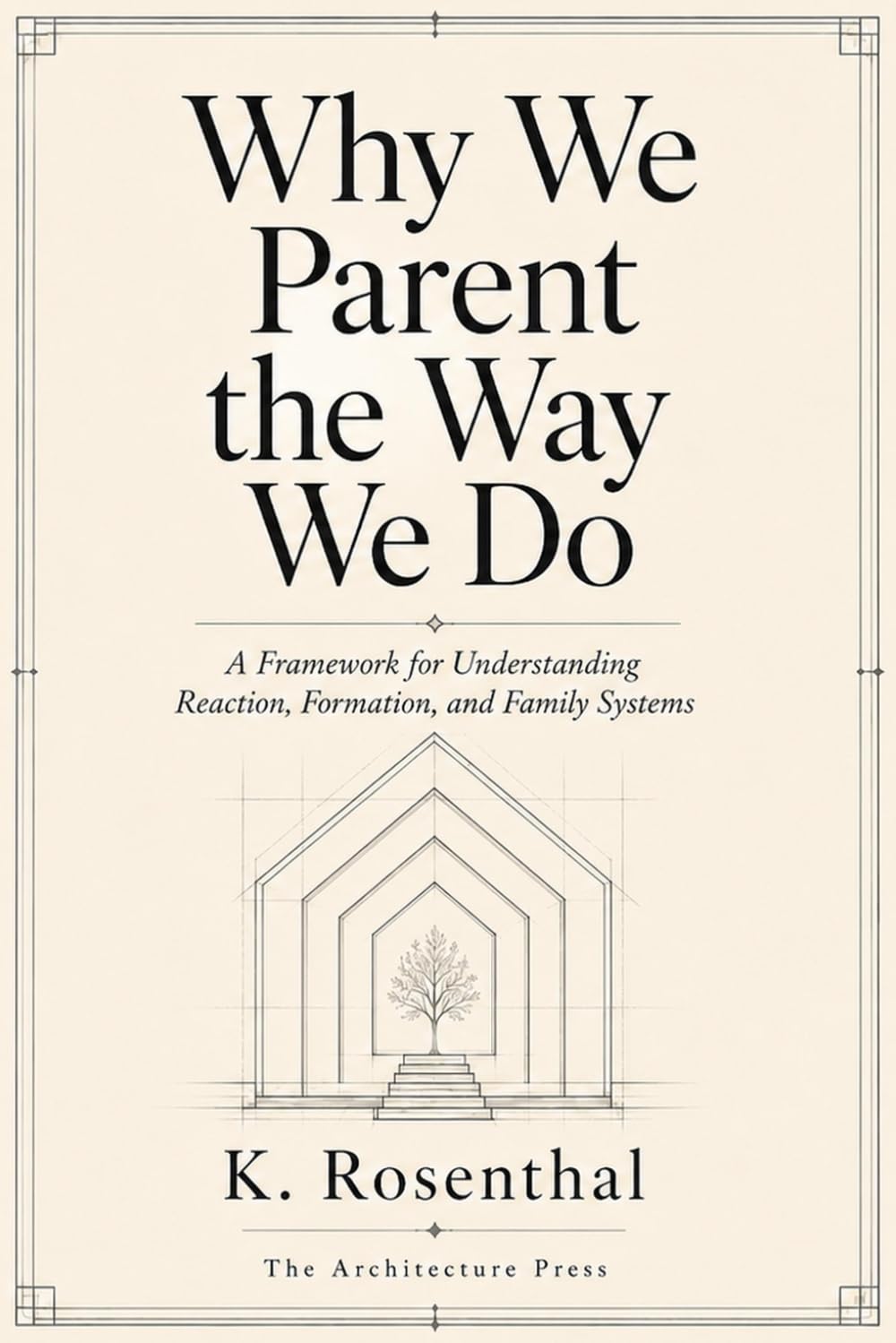 Why We Parent the Way We Do