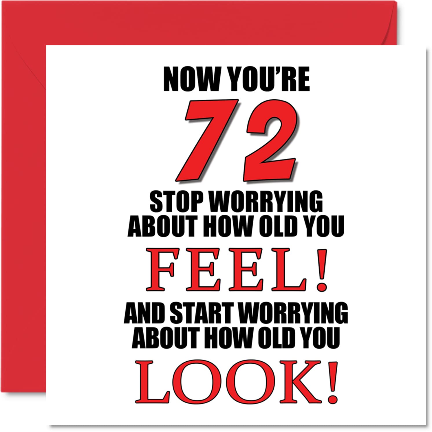 Fun 72nd Birthday Cards for Men Woman - How old You Look - Happy Birthday Card for Dad Mum Great Grandad Grandpa Nanny Grandma Gran Uncle Auntie, 145mm Greeting Cards