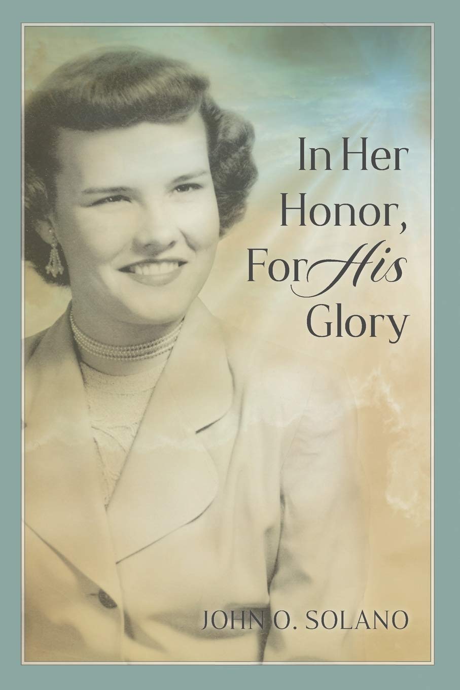 In Her Honor, For His Glory : Solano, John O.: Amazon.com.be: Books