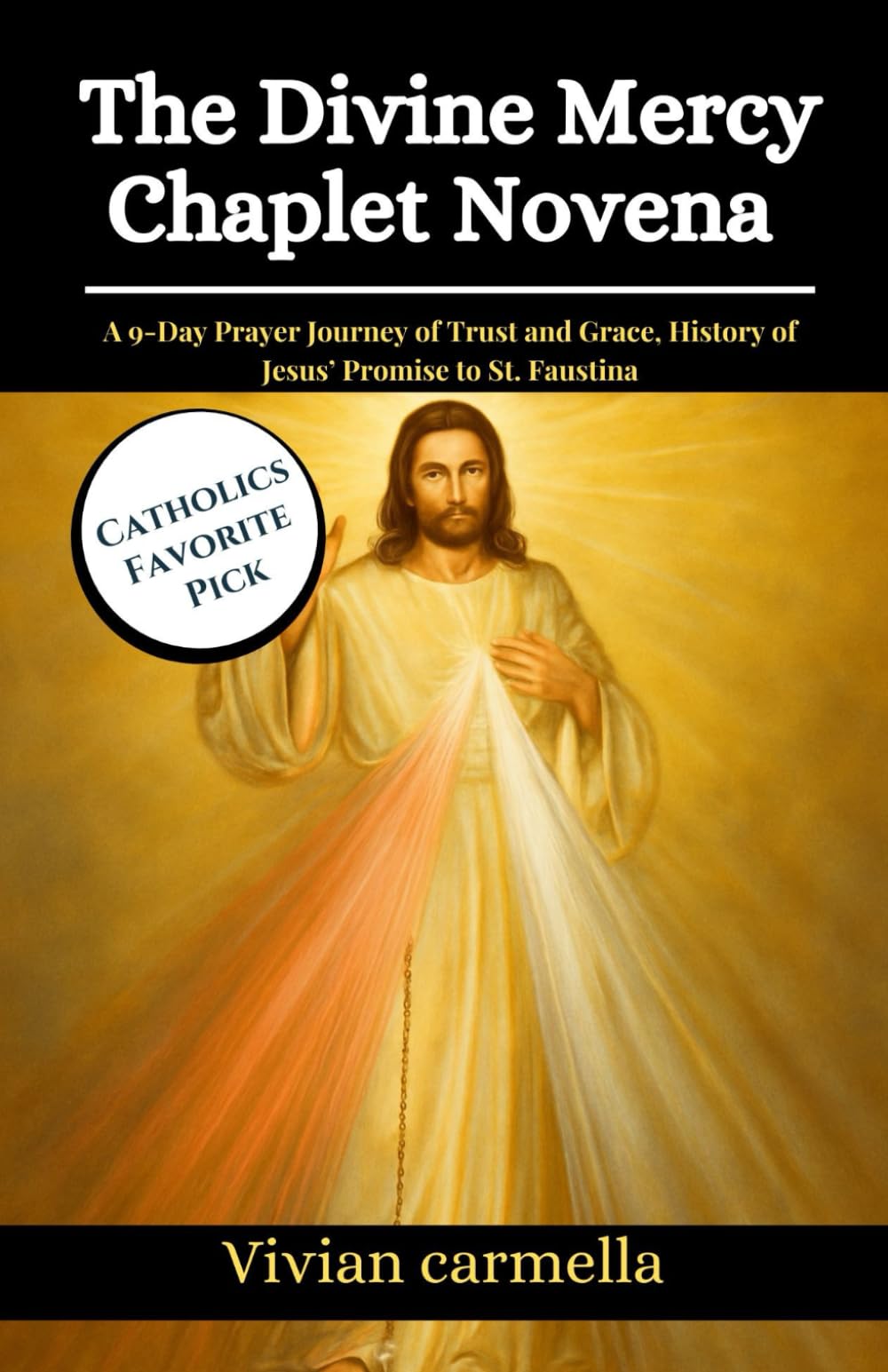 The Divine Mercy Chaplet Novena: A 9-Day Prayer Journey of Trust and Grace, History of Jesus’ Promise to St. Faustina (NOVENA ARCHIVE)