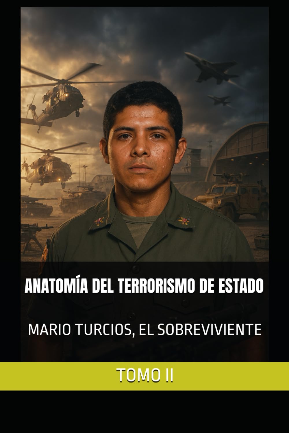 MARIO TURCIOS, EL SOBREVIVIENTE TOMO II: ANATOMÍA DEL TERRORISMO DE ESTADO (EL SALVADOR)