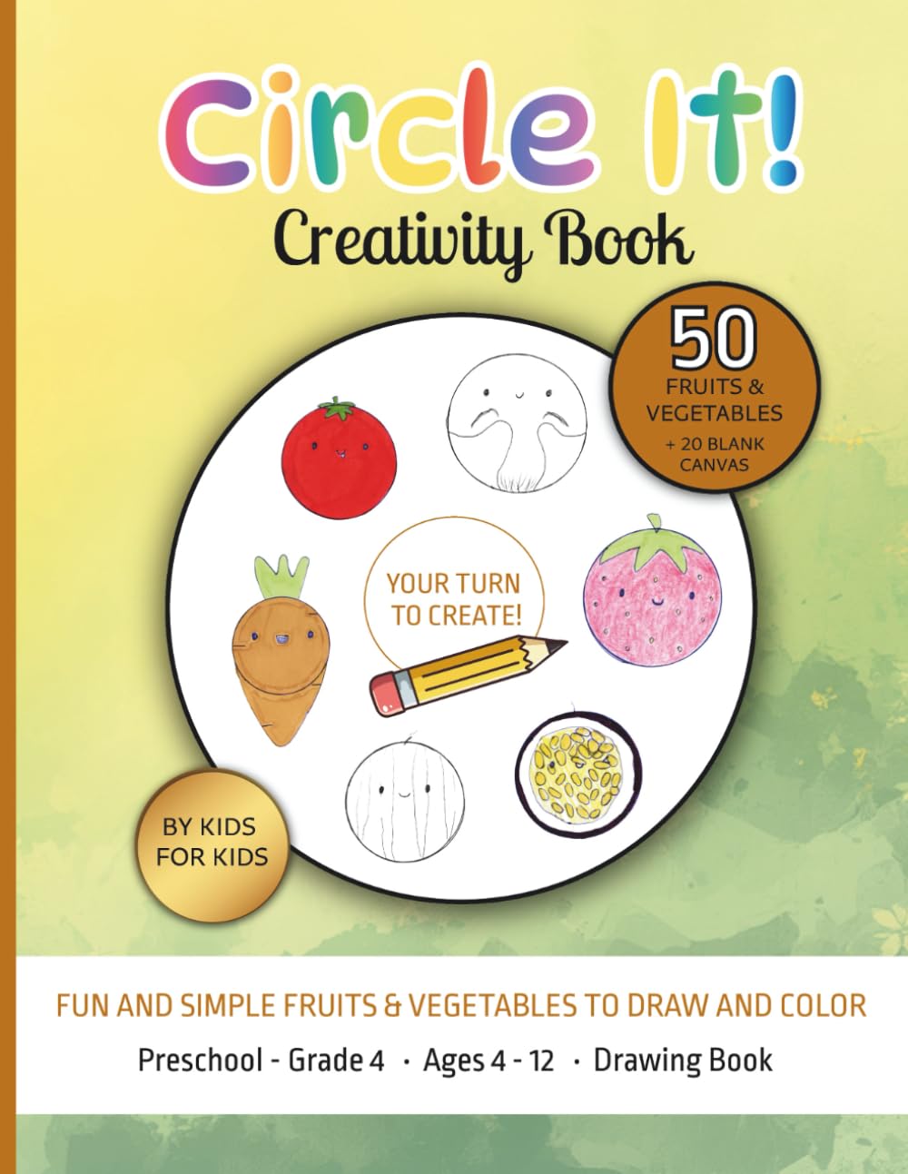 Circle It! Simple Fruits & Vegetables – A Fun Drawing Prompt Book for Kids: | Co-Created by Kids | Easy Food to Draw & Color | Ages 4–12 (Circle It! Creativity Books)