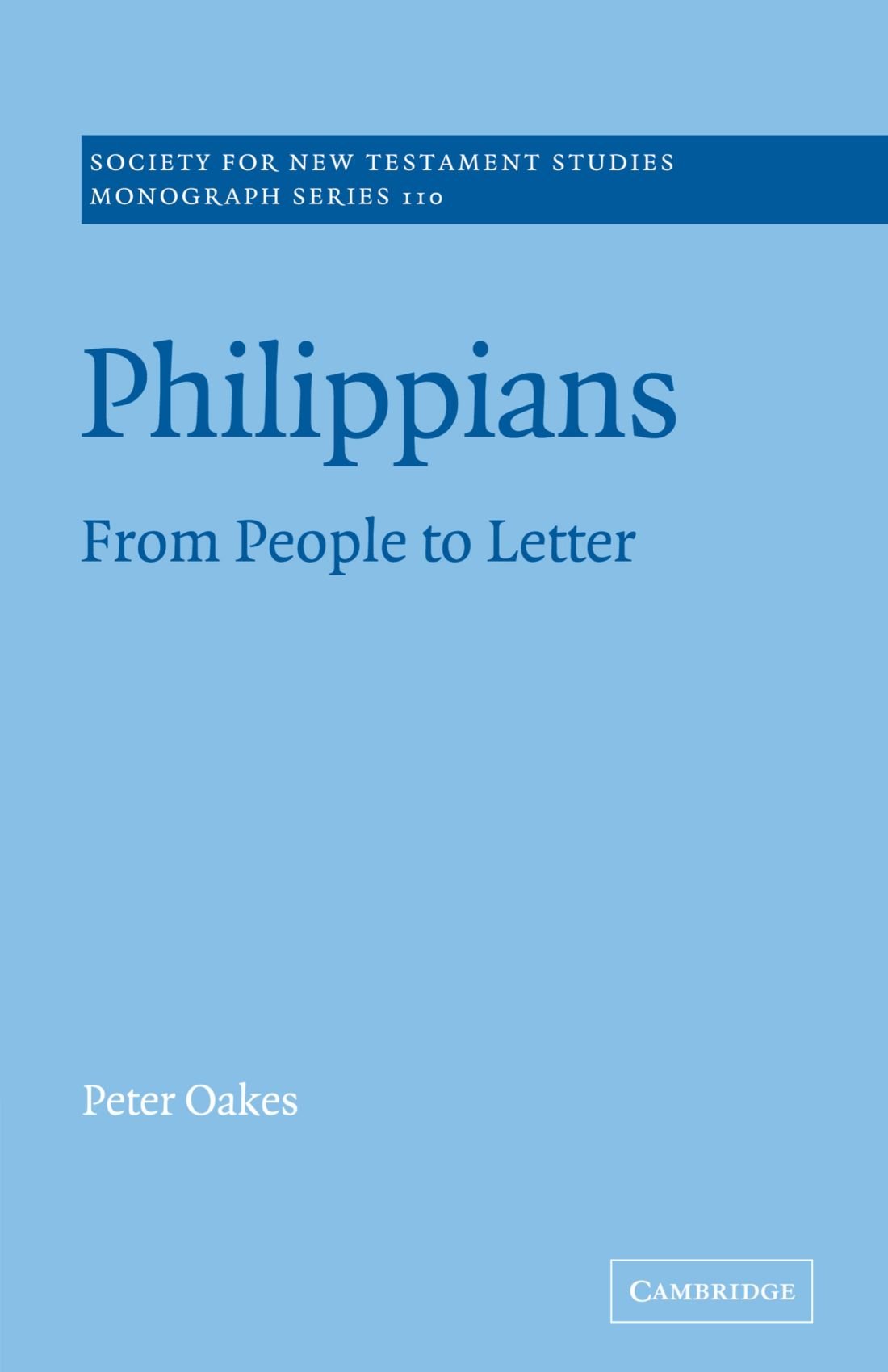 Philippians From People to Letter 110 Society for New Testament Studies Monograp