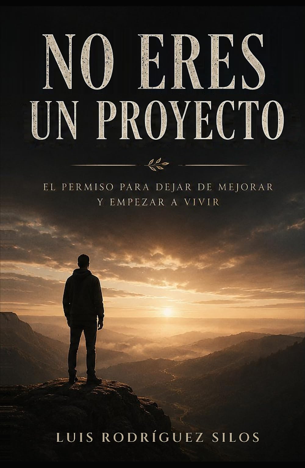 No eres un proyecto: El permiso para dejar de mejorar y empezar a vivir