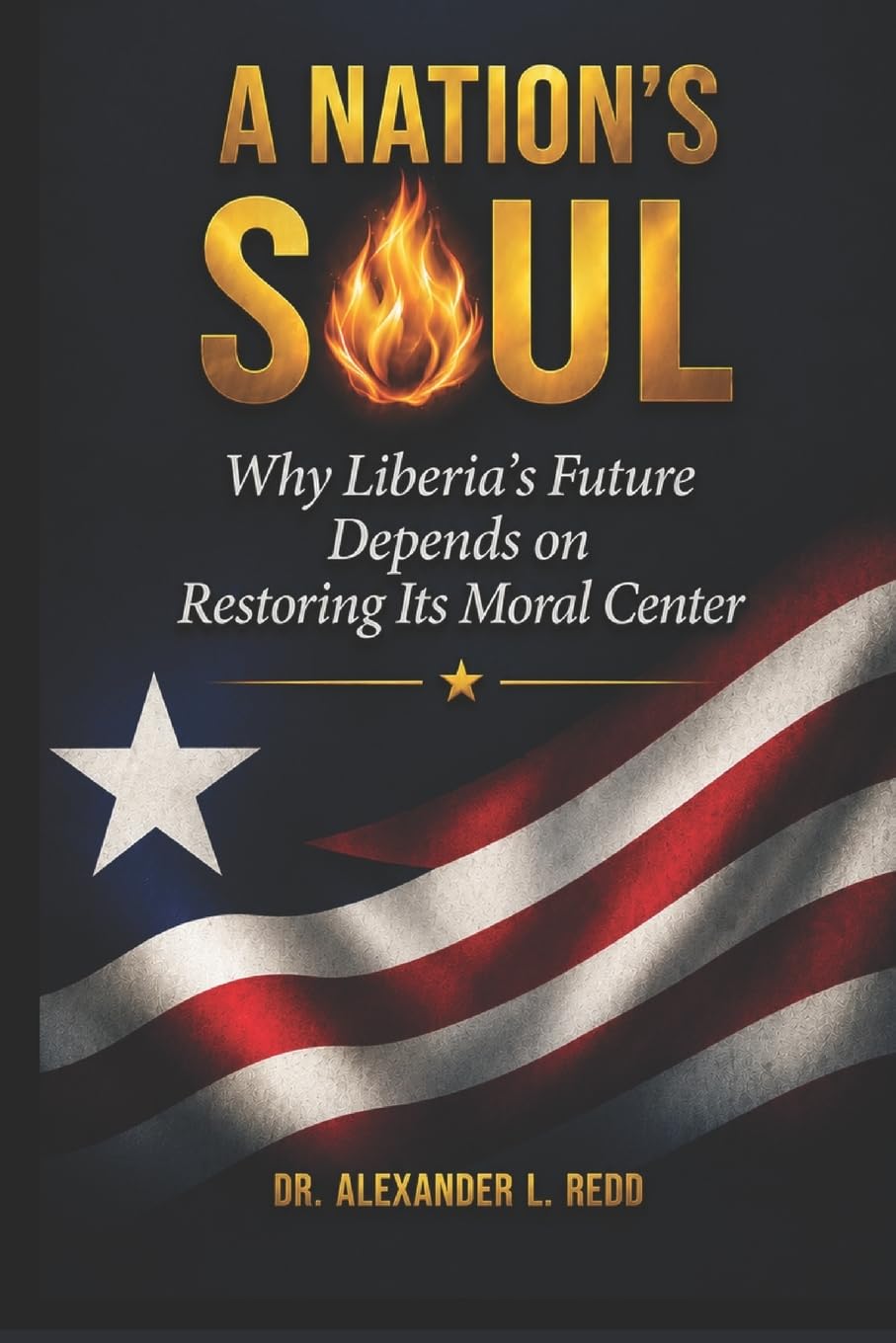 A Nation's Soul: Why Liberia's Future Depends on Restoring Its Moral Center