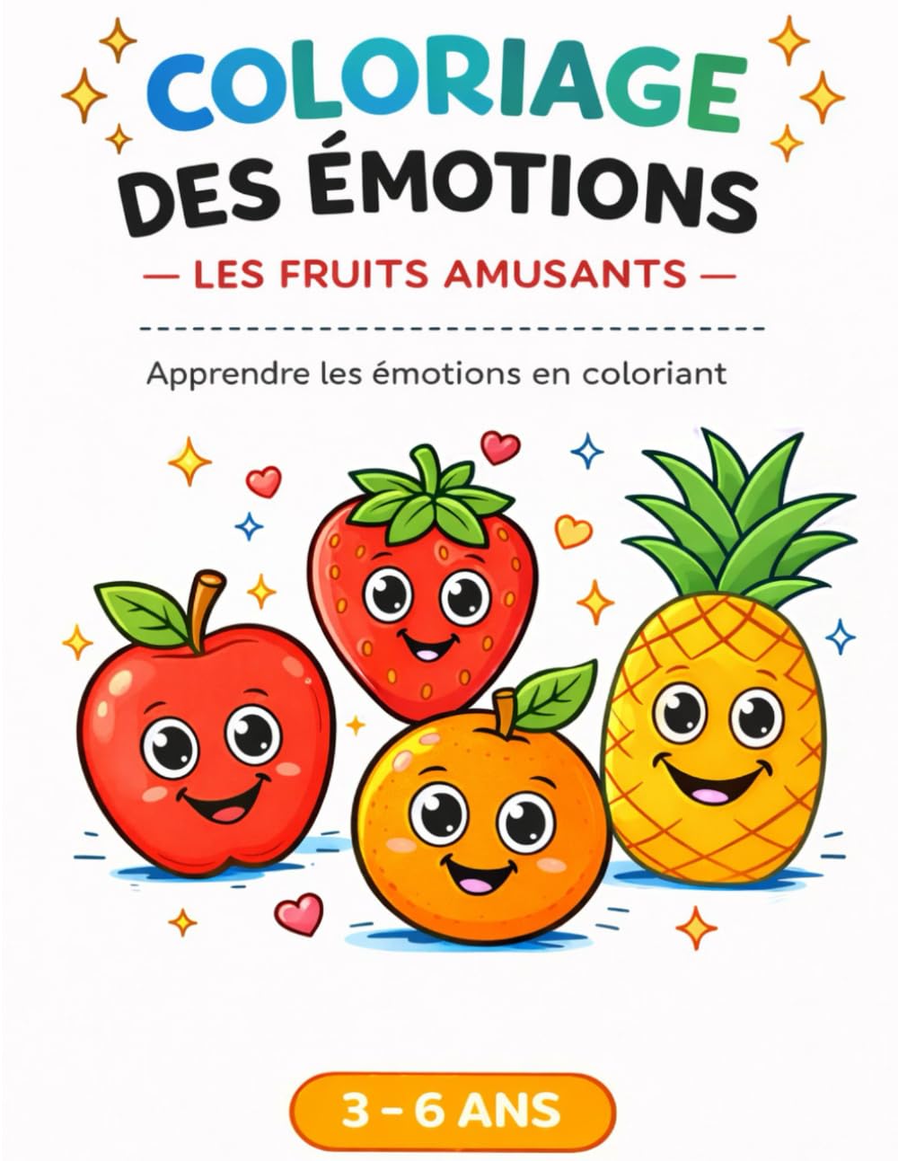 Les émotions en couleurs: Cahier de coloriage avec des fruits amusants (3-6 ans)