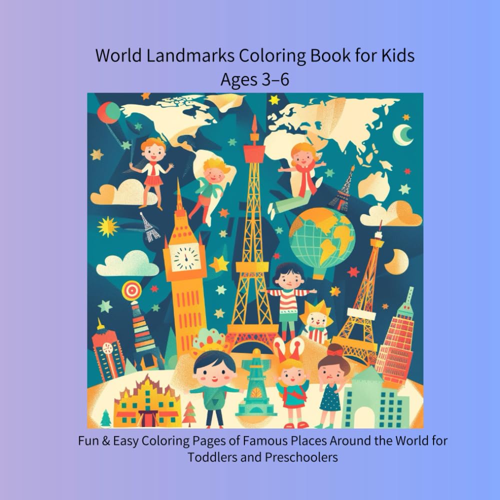 World Landmarks Coloring Book for Kids Ages 3–6: Fun & Easy Coloring Pages of Famous Places Around the World for Toddlers and Preschoolers (color book)