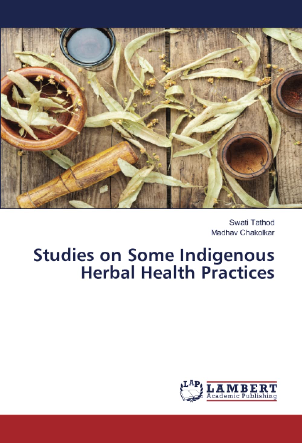 Studies on Some Indigenous Herbal Health Practices