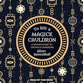To Stir a Magick Cauldron: A Witch's Guide to Casting and Conjuring Audiolibro Por Silver RavenWolf arte de portada