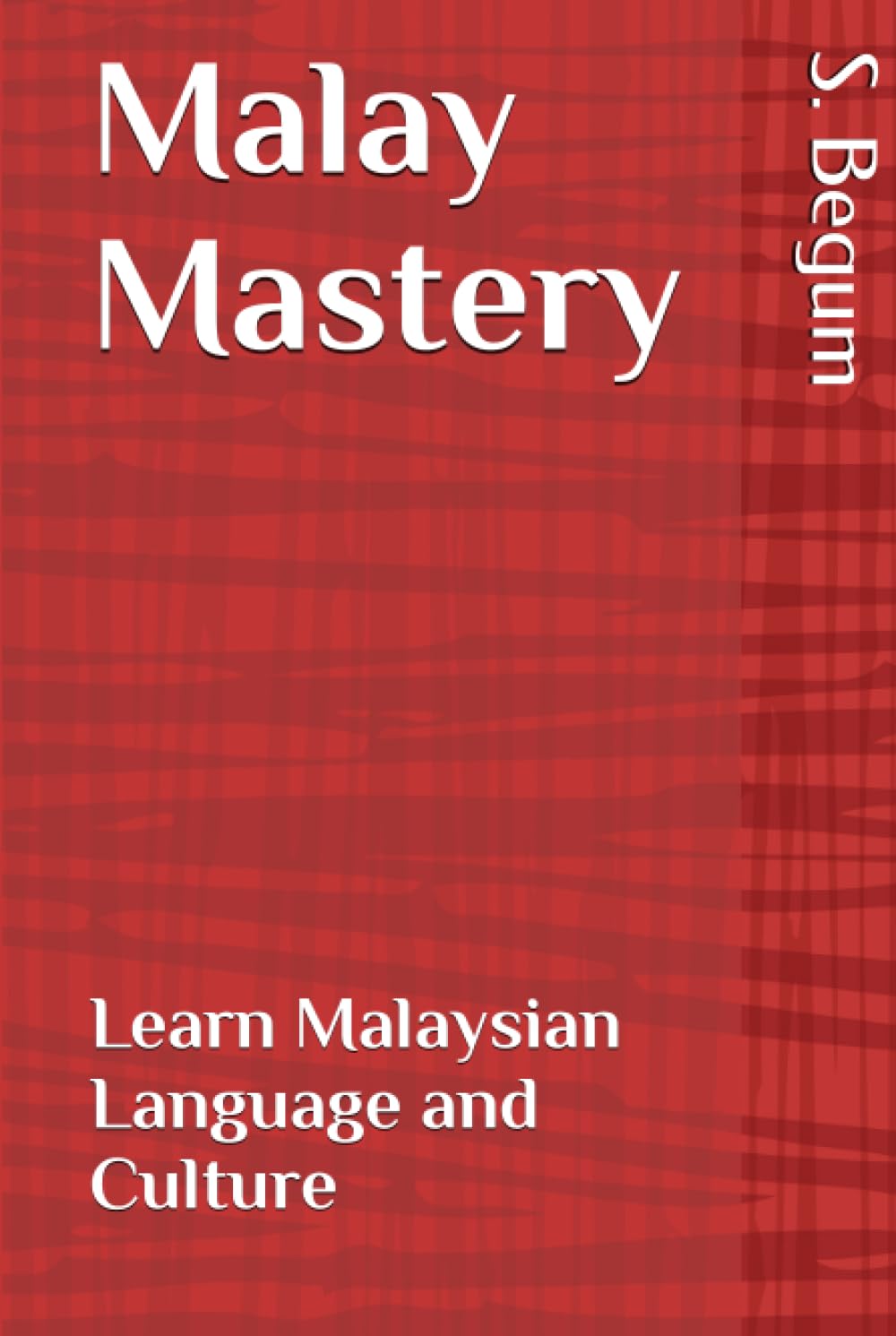 Malay Mastery: Learn Malaysian Language and Culture