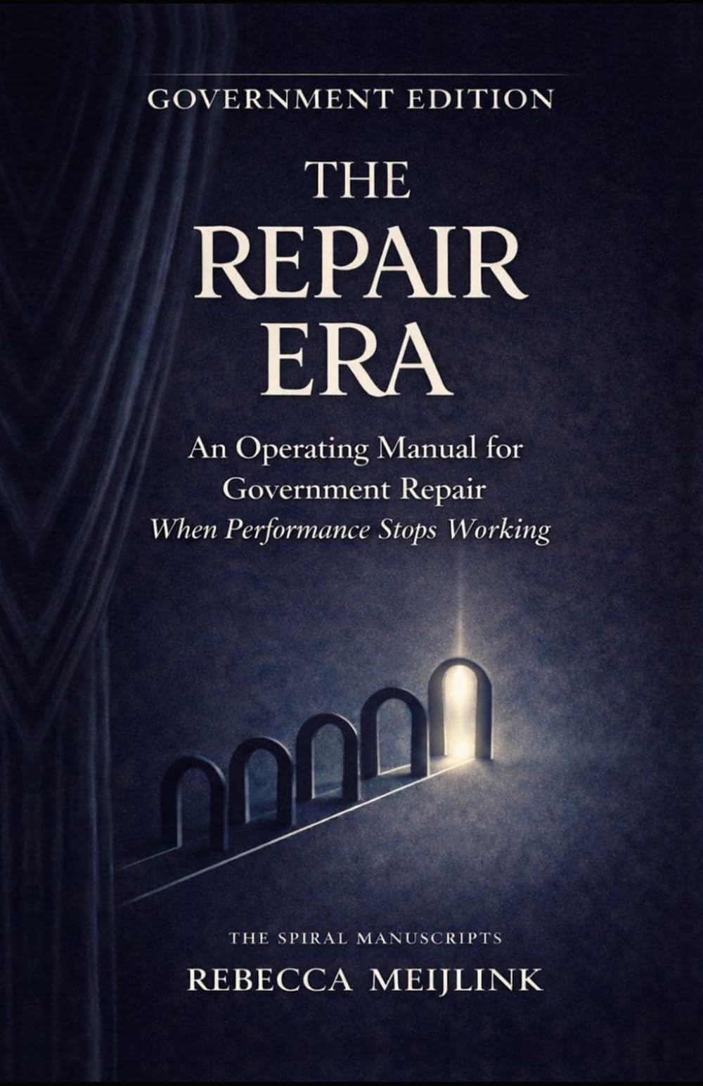 The Repair Era: An Operating Manual for Government Repair When Performance Stops Working