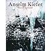 Anselm Kiefer: Heaven And Earth