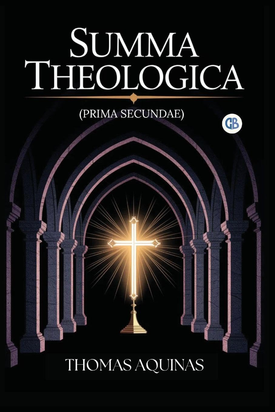 Summa Theologica (Complete & Unabridged)