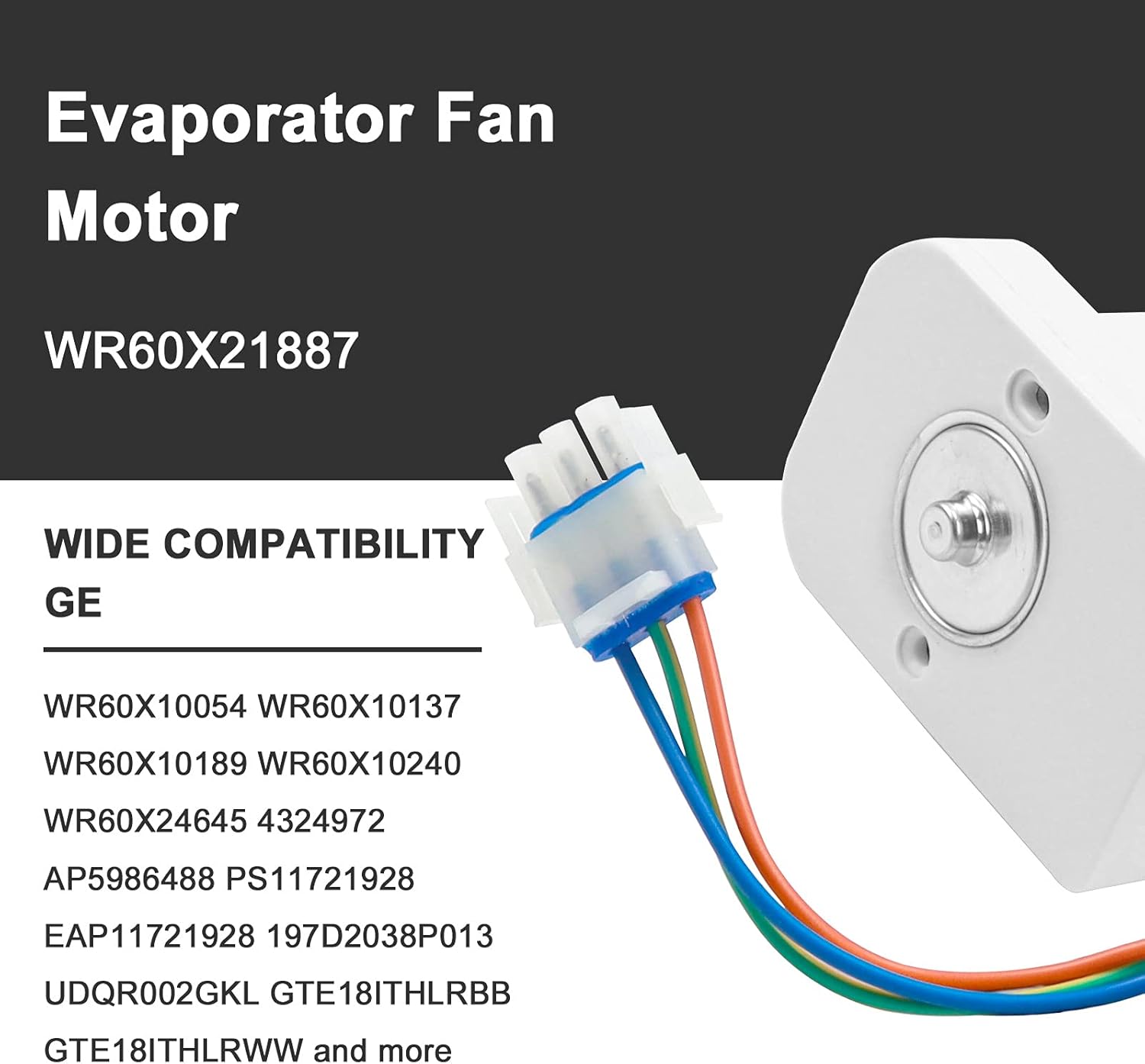 WR60X21887 Refrigerator Evaporator Fan Motor Compatible with GE Refrigerator - Replaces WR60X10137 WR60X10054 WR60X10189 WR60X10240 WR60X24645 by AMI PARTS