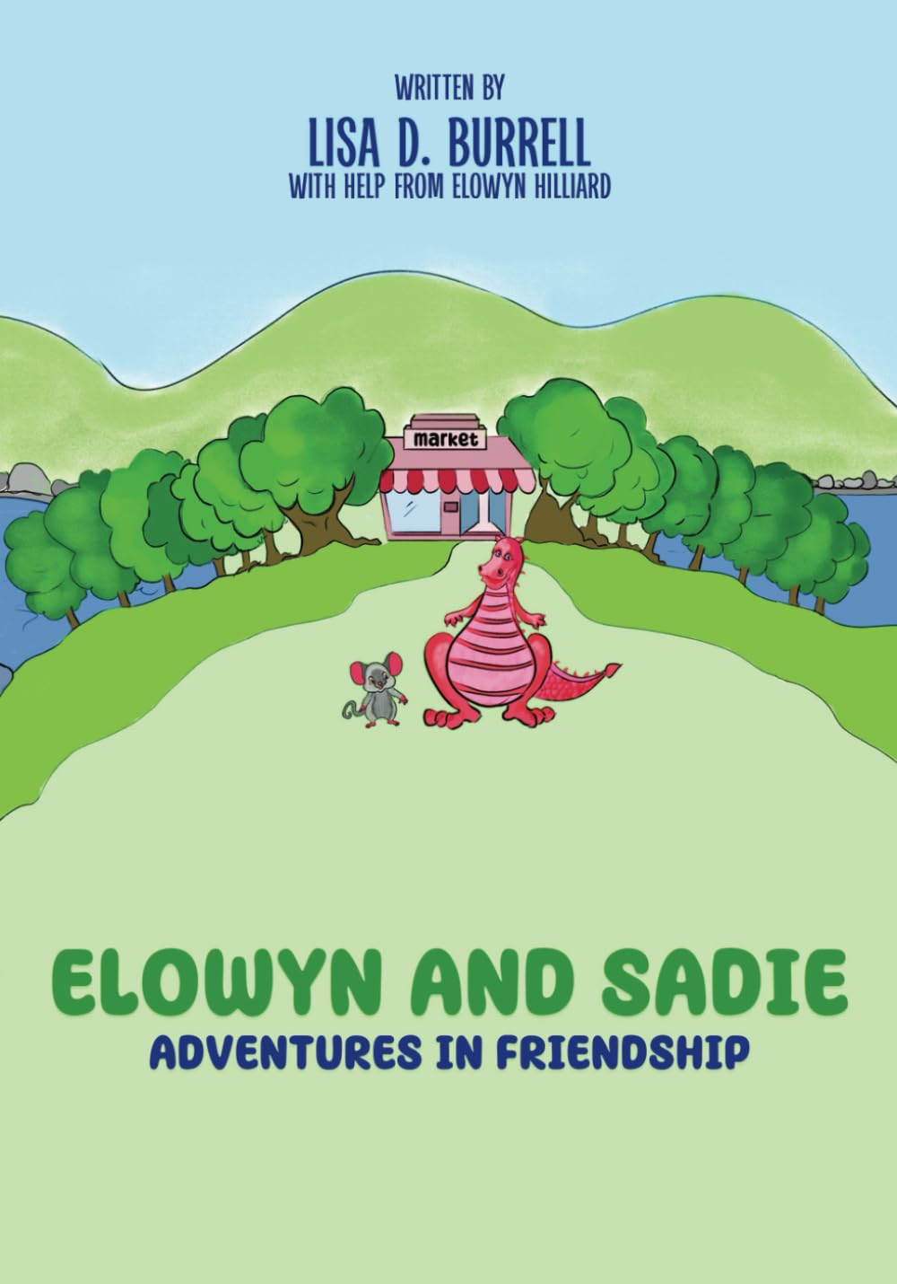 ELOWYN AND SADIE: ADVENTURES IN FRIENDSHIP
