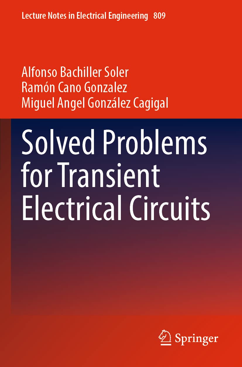 Solved Problems for Transient Electrical Circuits: 809 (Lecture Notes in Electrical Engineering)