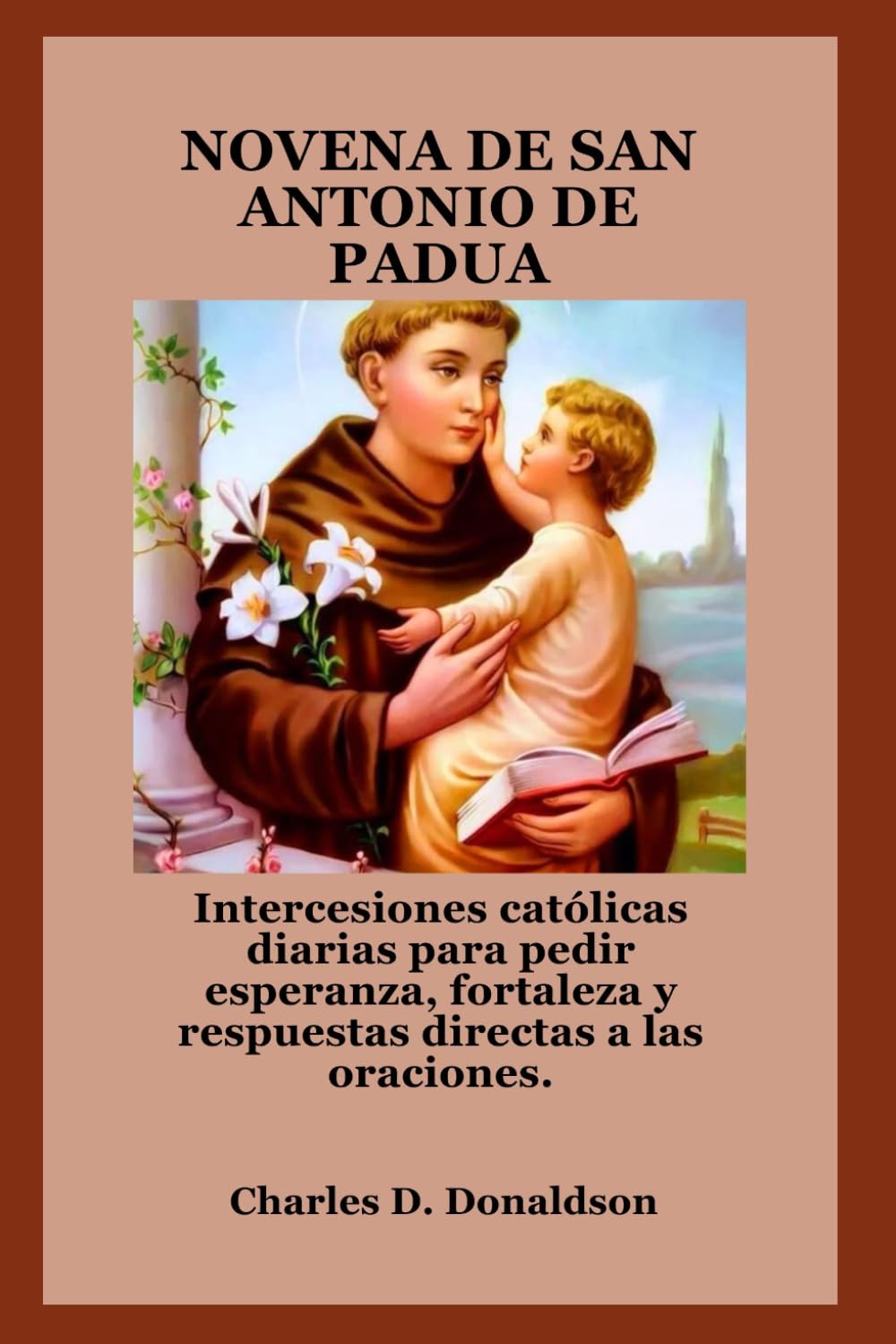NOVENA DE SAN ANTONIO DE PADUA: Intercesiones católicas diarias para pedir esperanza, fortaleza y respuestas directas a las oraciones.