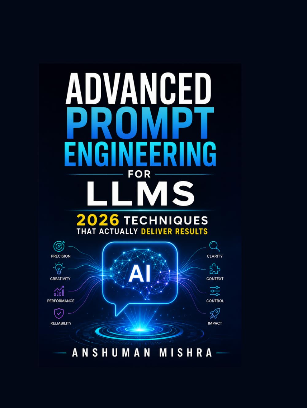 Advanced Prompt Engineering for LLMs: 2026 Techniques That Actually Deliver Results