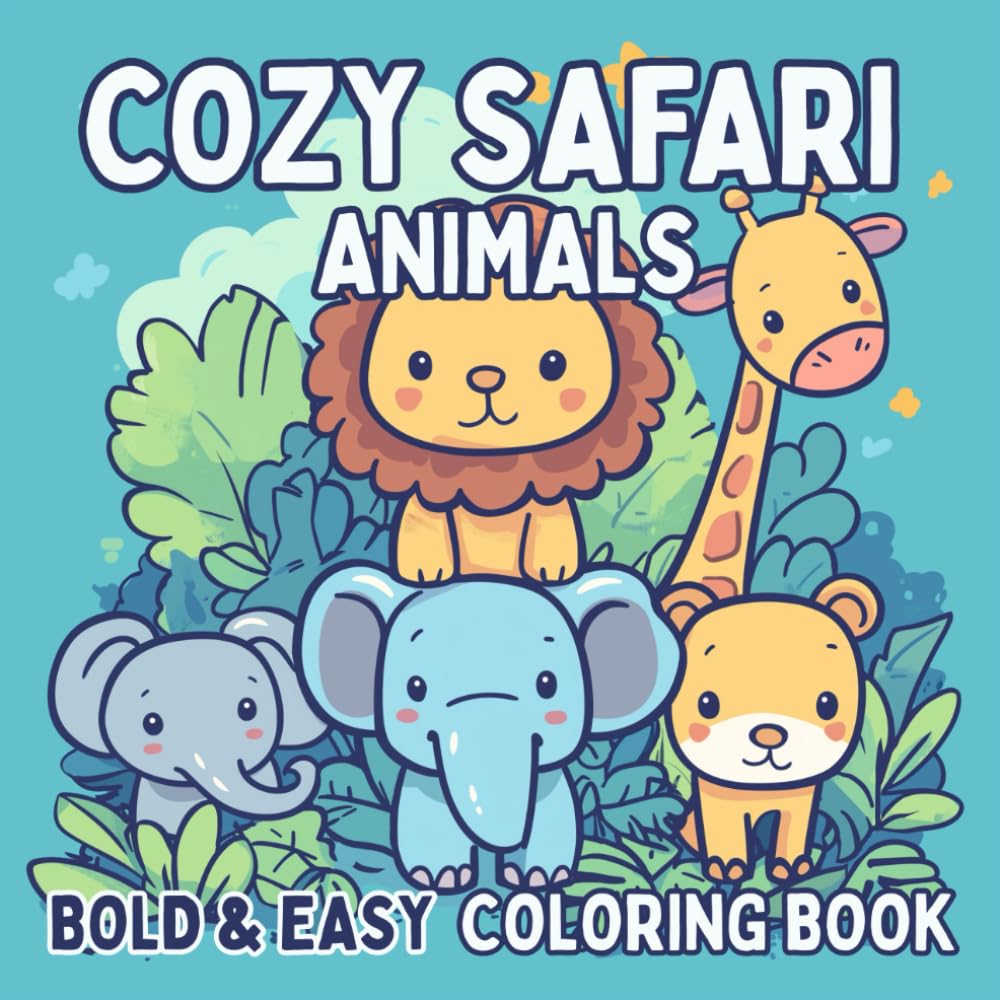 Cozy Safari Animals Coloring Book: Cute, Bold and Easy Designs for Kids & Adults Featuring Fun and Adorable Jungle Animals for Relaxation and Stress Relief