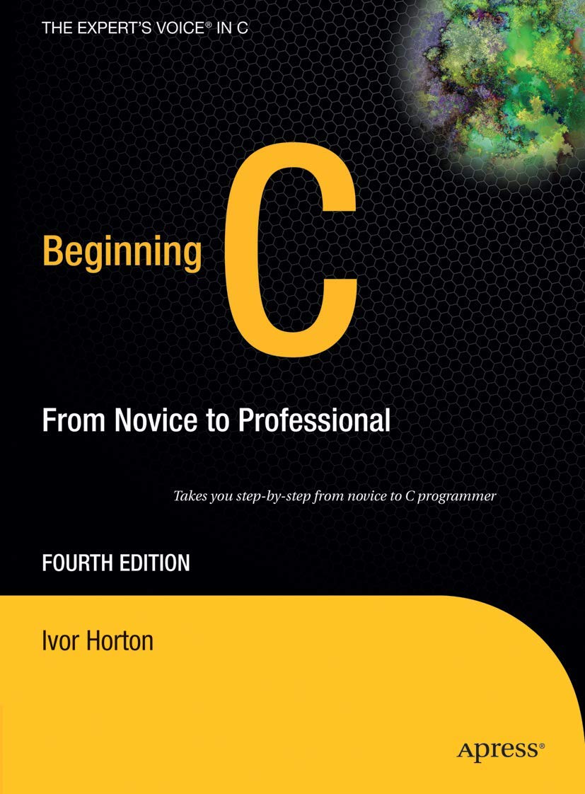 Beginning C: From Novice to Professional (Beginning: from Novice to Professional)