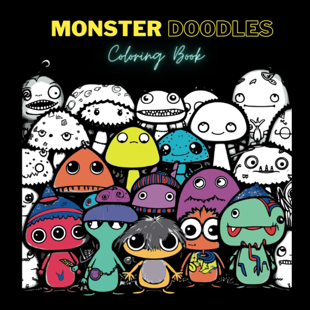 Monster Doodles Coloring Book: Playful Fusion of Cute and Spooky Monsters in a Variety of Doodle Styles Across Coloring Book Pages for Stress Relief ... Also a Great Halloween Activity Book Gift.