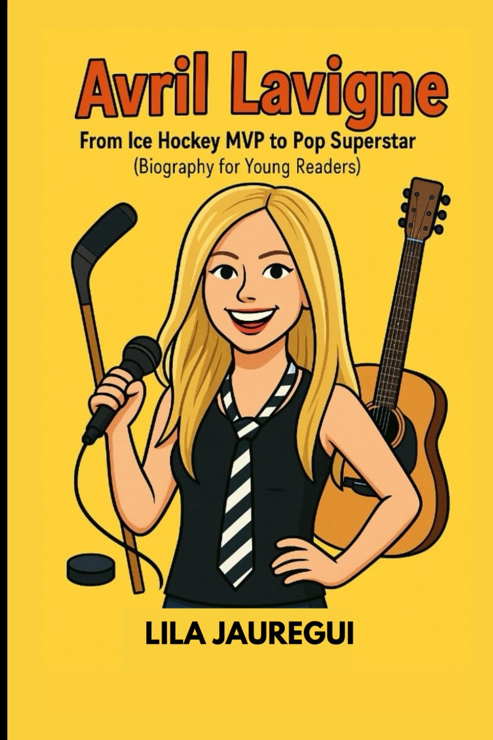 AVRIL LAVIGNE: From Ice Hockey MVP to Pop Superstar ( Biography for Young Readers)