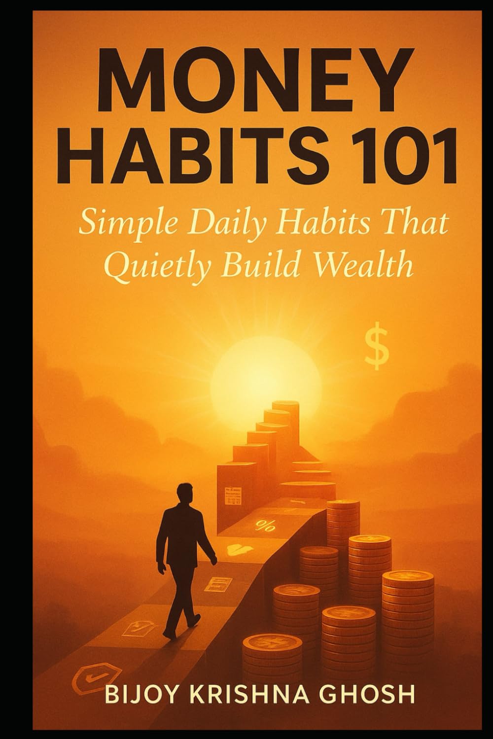 MONEY HABITS 101: Simple Daily Habits That Quietly Build Wealth