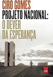 Projeto Nacional: O dever da esperança
