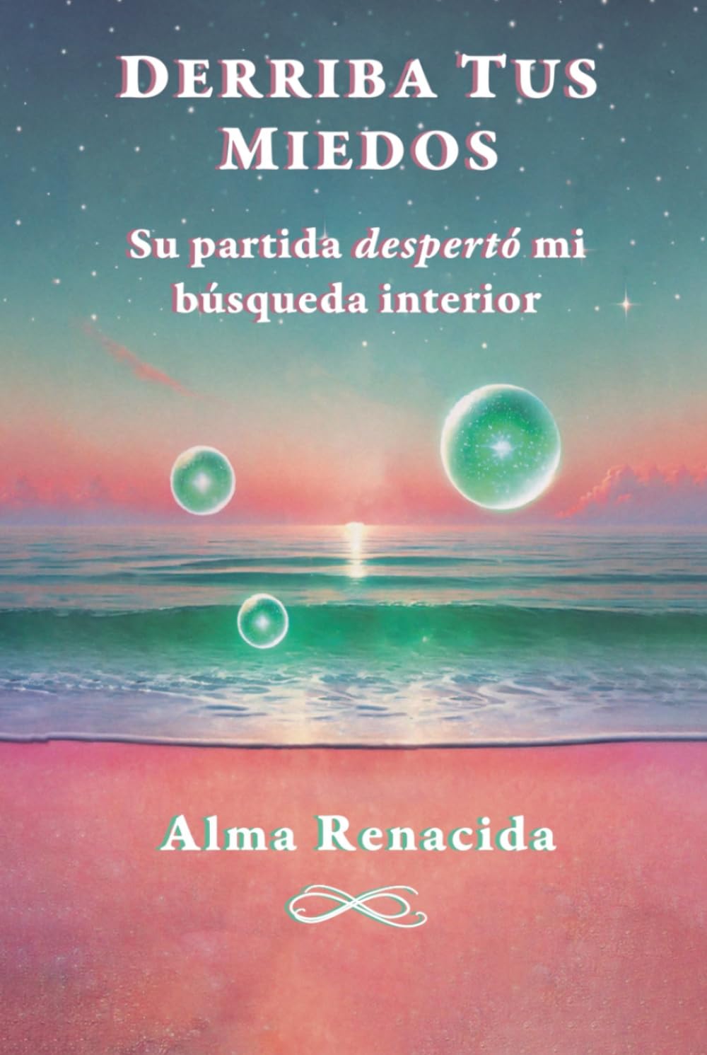 DERRIBA TUS MIEDOS: Su partida «despertó» mi búsqueda interior