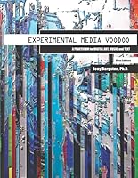 Experimental Media Voodoo : A Practicum for Digital Art, Music, and Text 1732060169 Book Cover