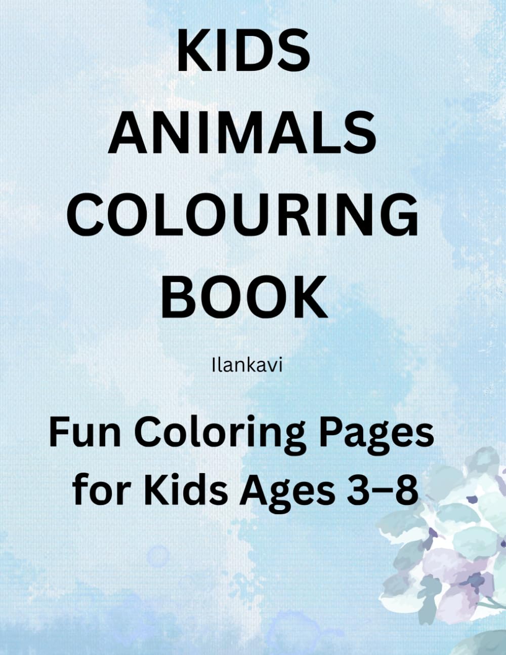 Cute Animals Coloring Book: Fun Coloring Pages for Kids Ages 3–8