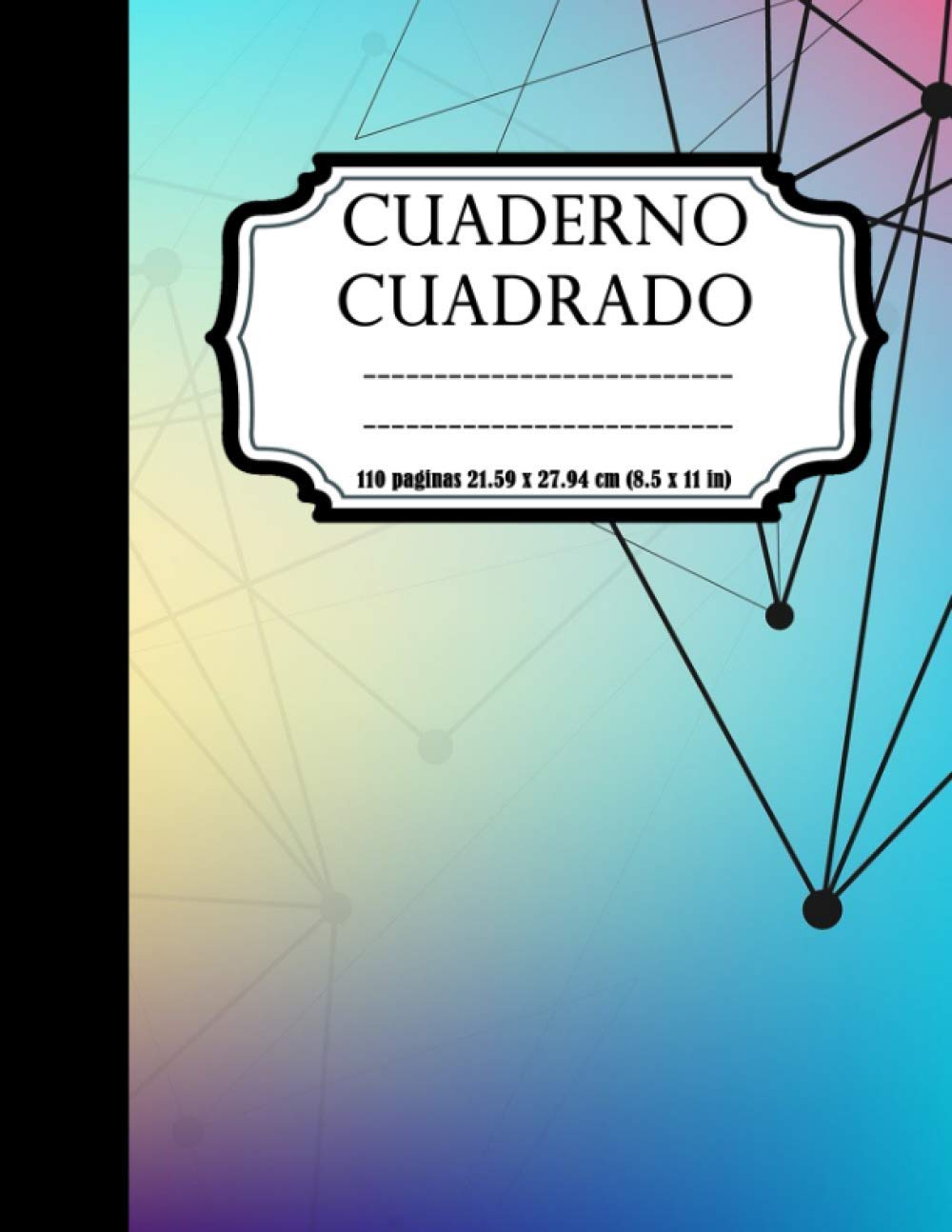 Cuaderno Cuadrado - Cuaderno Cuadricula 5mm cobierta suave: Cuaderno didáctico para notas - Matemáticas, Geometría, Álgebra ...- 110 Páginas ... x 27.94 cm (8.5 x 11 in) (Spanish Edition)