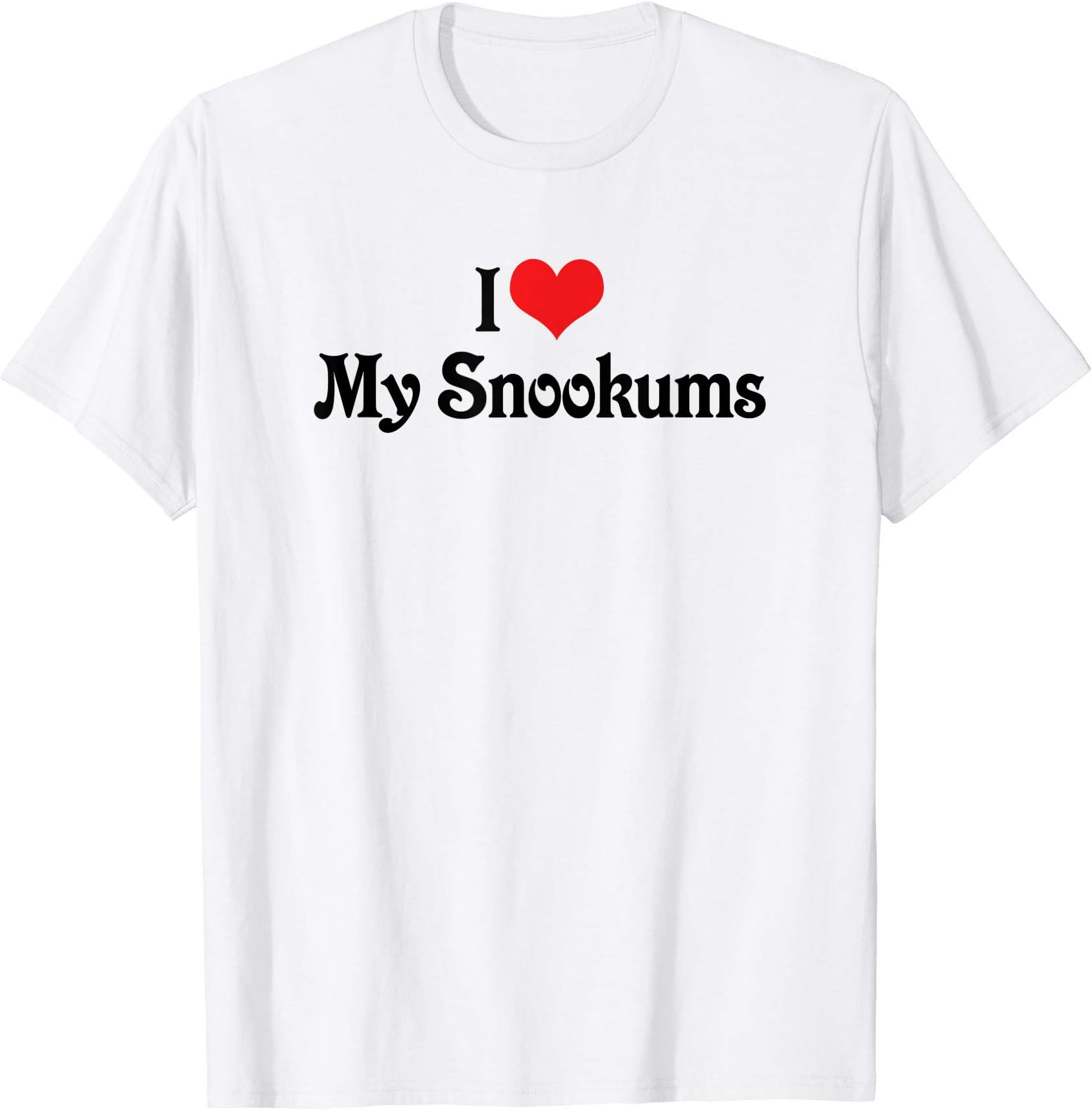 I Love Heart My Snookums - Boyfriend Girlfriend Lovers Shirt T-Shirt