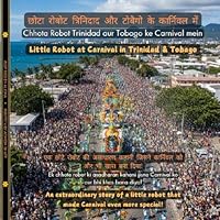 Little Robot at Carnival in Trinidad & Tobago (Hindi-English): An extraordinary story of a little robot that made Carnival even more special! B0GMQS6MNL Book Cover