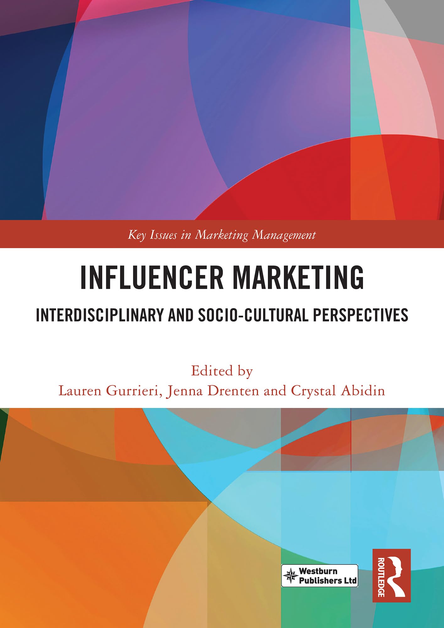 Influencer Marketing: Interdisciplinary and Socio-Cultural Perspectives (Key Issues in Marketing Management)