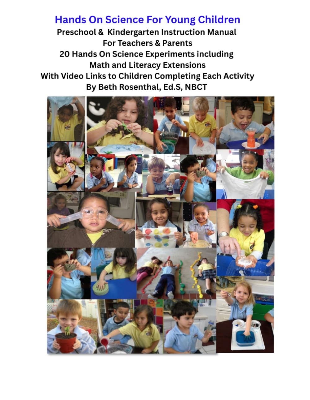 Hands On Science For Young Children: Preschool & Kindergarten Instruction Manual For Teachers & Parents 20 Hands On Science Experiments including Math ... Links to Children Completing Each Activity