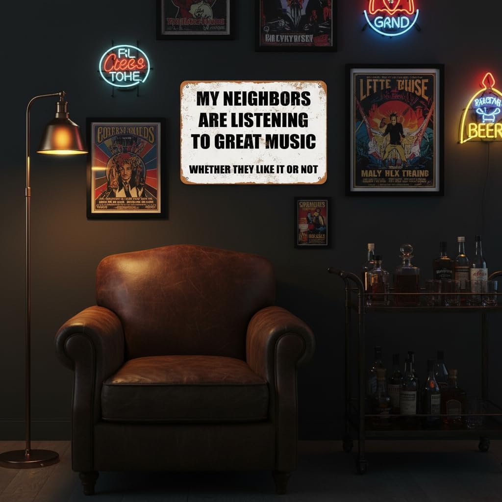 Metal Sign - My Neighbors are Listening to Great Music. Whether They Like It Not. - Retro Wall Decor Home Decor 8x12 inch image 5