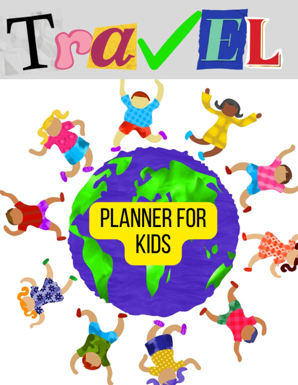 Travel planner for kids;: Children trip journal; Vacation journal for kids; Adventures memories journal