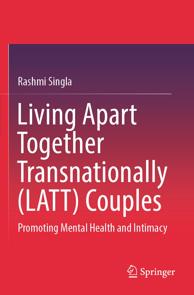 Living Apart Together Transnationally (LATT) Couples: Promoting Mental Health and Intimacy