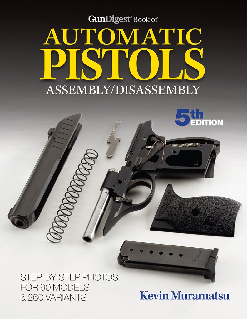 Gun Digest Book of Automatic Pistols Assembly/Disassembly (Gun Digest Book of Firearms Assembly/Disassembly)      Kindle Edition