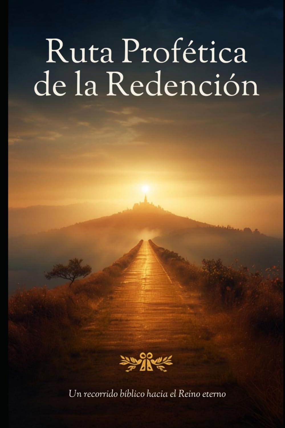 Ruta Profética de la Redención: Un recorrido bíblico hacia el Reino Eterno
