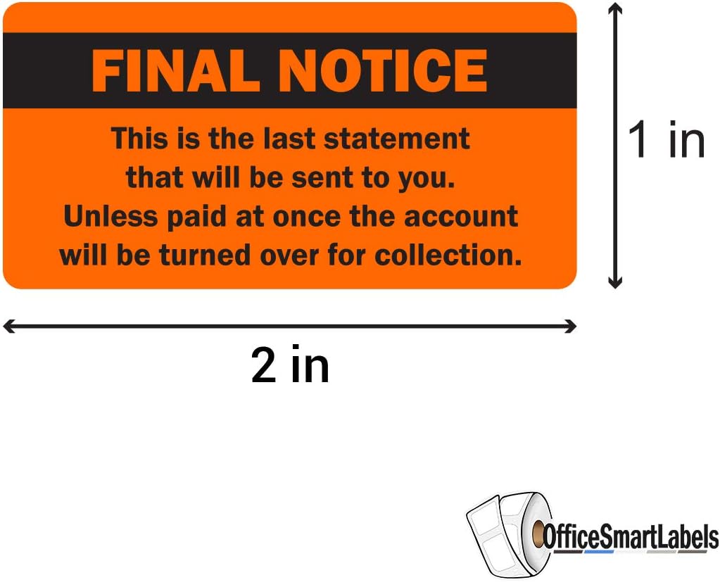 Final Notice The Last Statement - 2 x 1 Inch Bright Orange Past Due Stickers - Billing & Collection Reminder Overdue Stickers Delinquent Billing Statements Account Receivable Due - 300 Labels/Roll