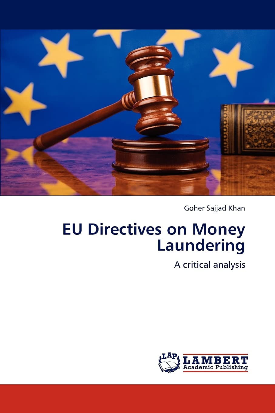 EU Directives on Money Laundering: A critical analysis