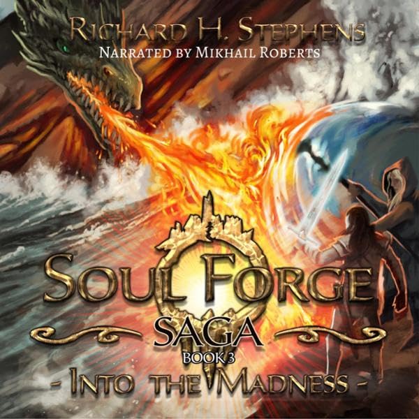 Cover art for Into the Madness: The Soul Forge Saga, Book 3