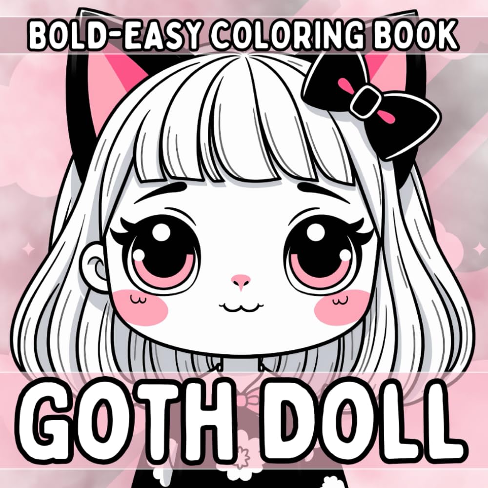 Goth Doll: Bold and Easy Coloring Book for Kids and Adults Simple Stress Relief Designs of Cute Goth Girl Coloring Pages.