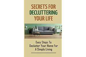 Strategies to Declutter Your Life and Arrange Furniture Perfectly: A Comprehensive Guide