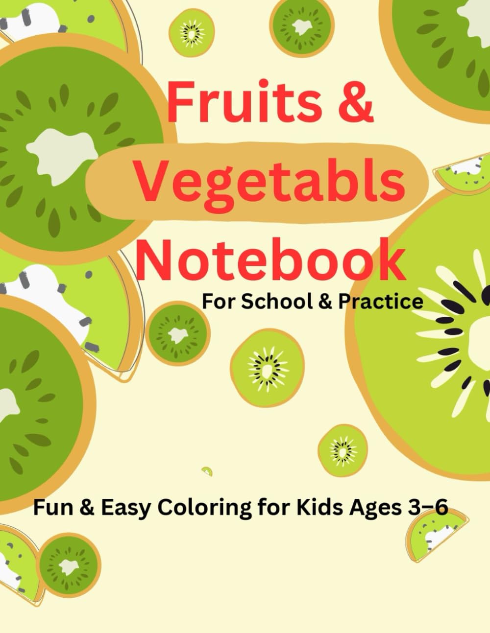 Fruits & Vegetables Coloring Book: Fun & Easy Coloring for Kids Ages 3–6