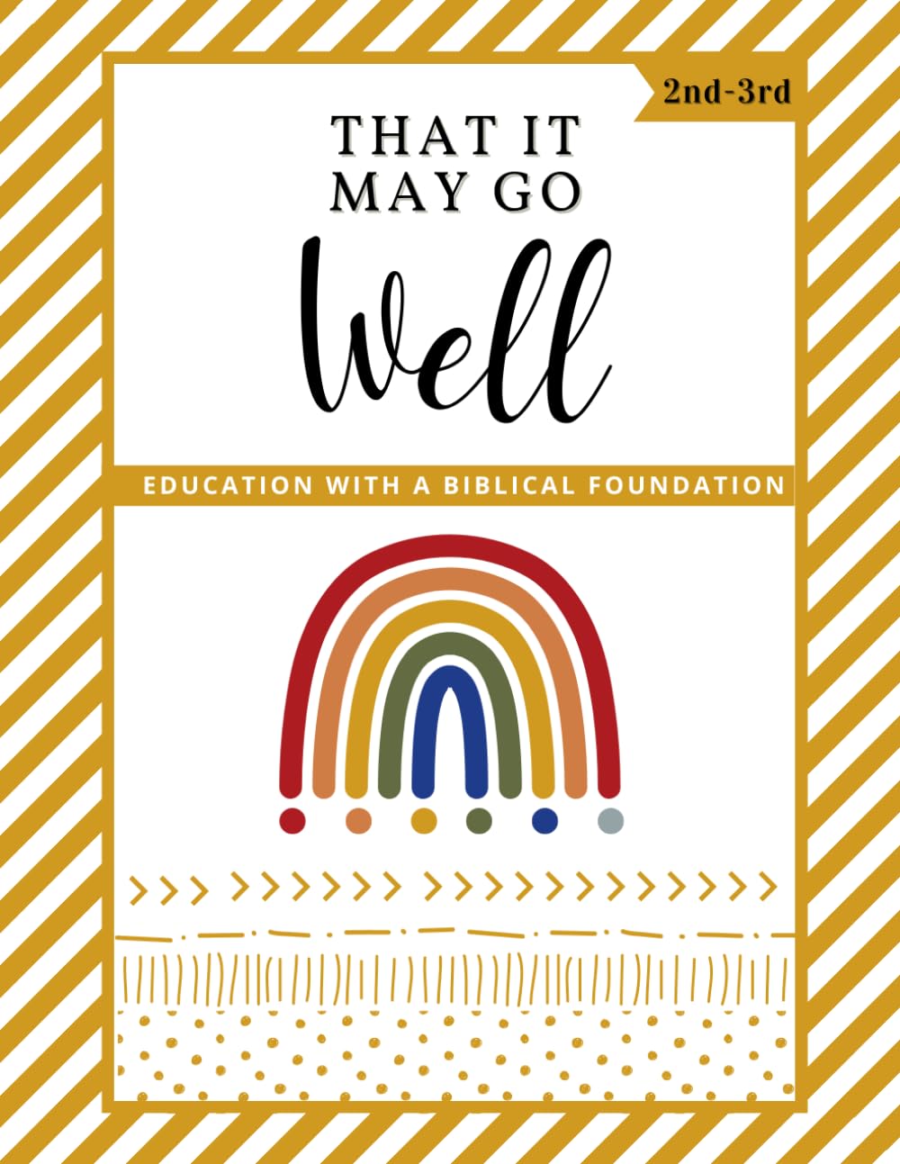 YELLOW 2nd-3rd Grade Workbook: That It May Go Well Rainbow Curriculum