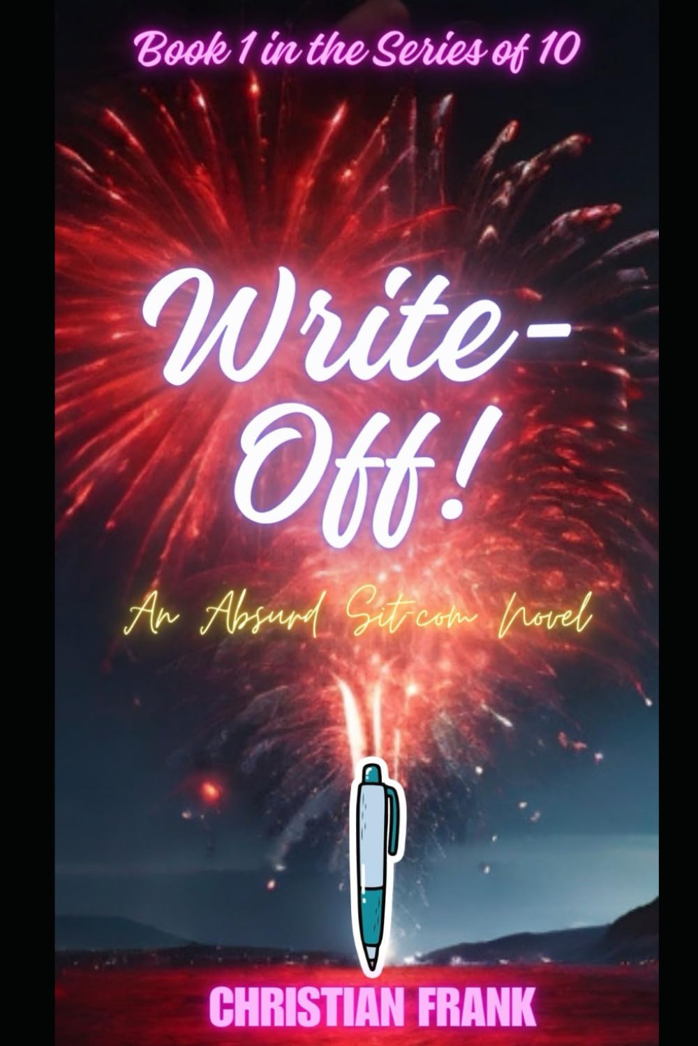 Write-Off!: An Absurd Sitcom Novel: 1