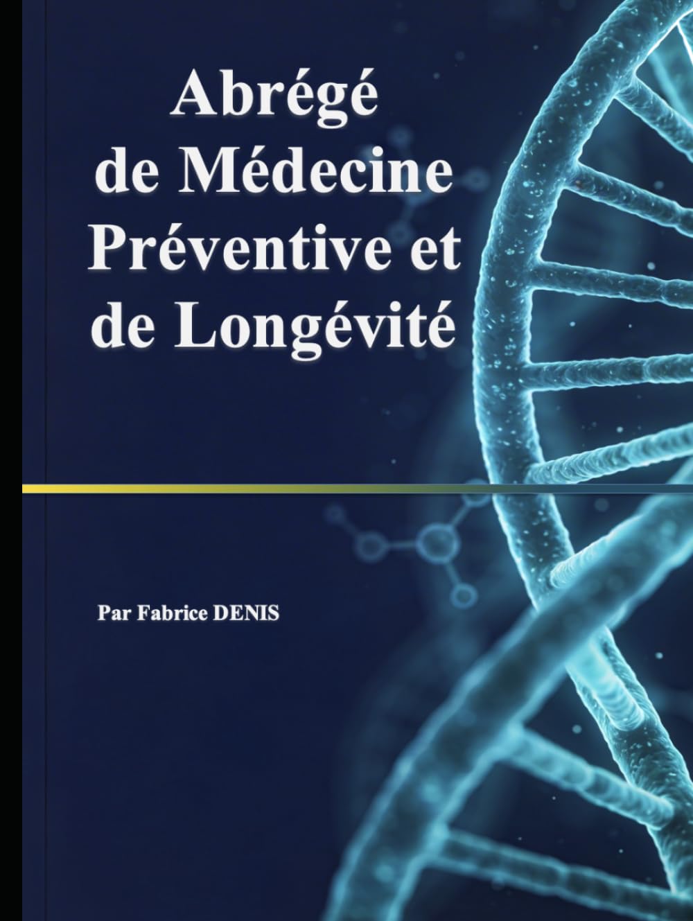 Abrégé de Médecine Préventive et de Longévité